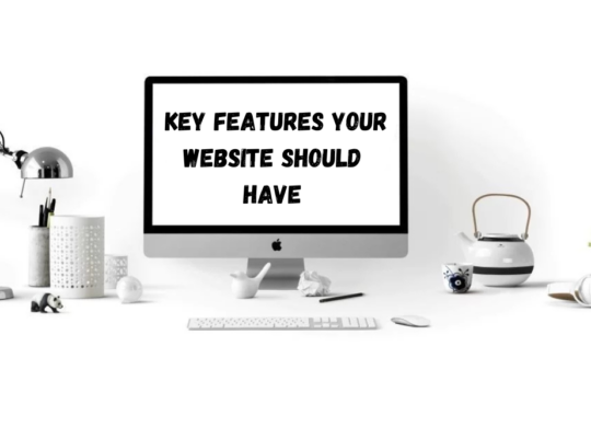 Key Features your Website should have